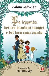La leggenda dei tre bambini magici e del loro cane santo - Librerie.coop