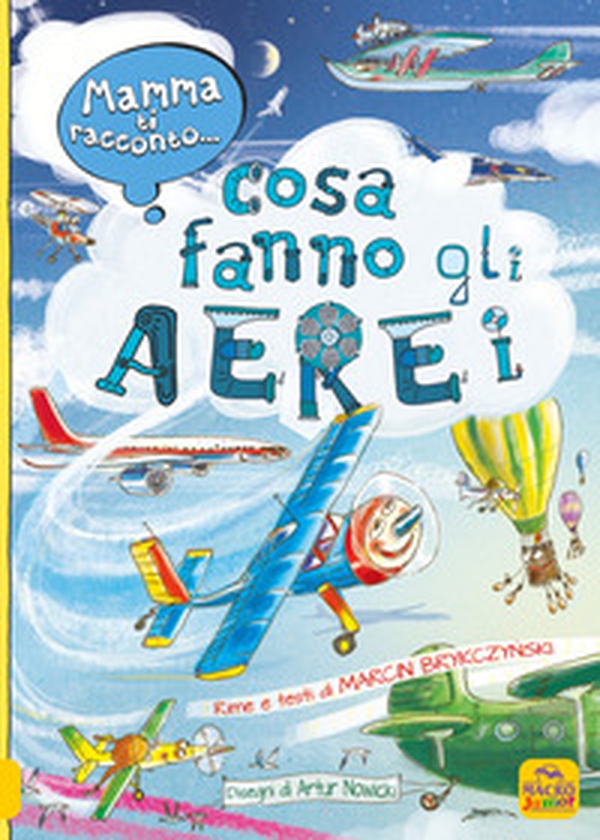Mamma ti racconto... cosa fanno gli aerei - Librerie.coop Mamma ti racconto... cosa fanno gli aerei - Librerie.coop
