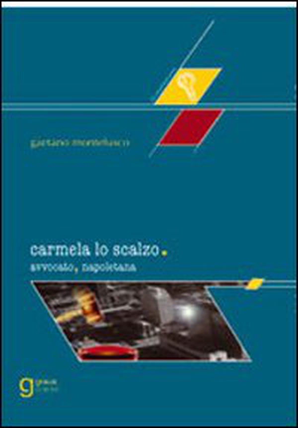 Carmela Lo Scalzo, avvocato napoletana - Librerie.coop Carmela Lo Scalzo, avvocato napoletana - Librerie.coop