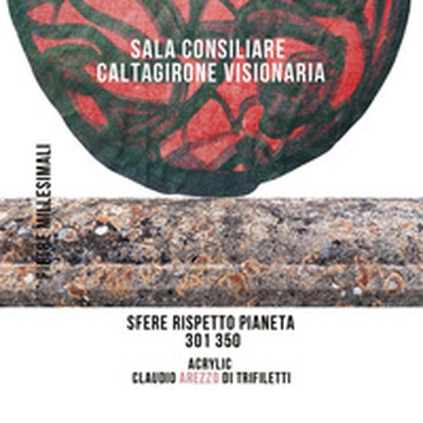 Sala Consiliare Caltagirone Visionaria. Sfere rispetto pianeta 301/350 - Librerie.coop Sala Consiliare Caltagirone Visionaria. Sfere rispetto pianeta 301/350 - Librerie.coop