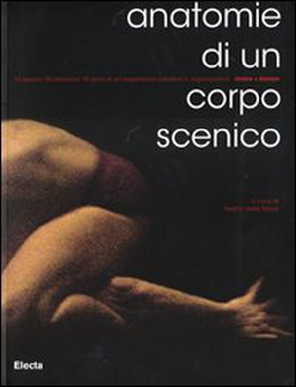 Anatomie di un corpo scenico. Ediz. italiana e inglese - Librerie.coop Anatomie di un corpo scenico. Ediz. italiana e inglese - Librerie.coop