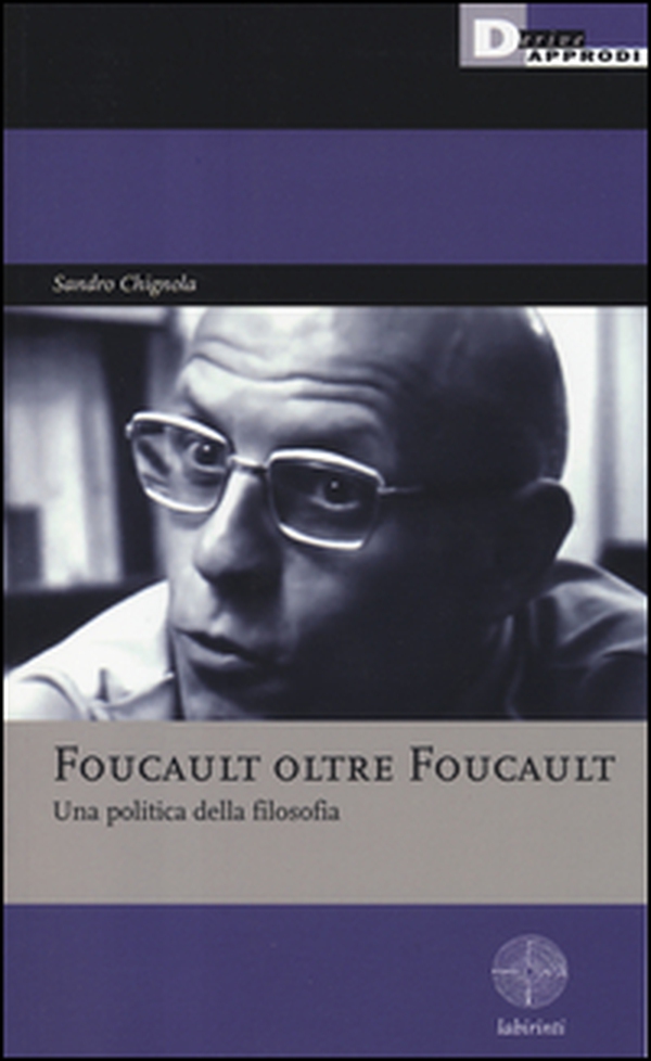 Foucault oltre Foucault. Una politica della filosofia. Seminari - Librerie.coop Foucault oltre Foucault. Una politica della filosofia. Seminari - Librerie.coop