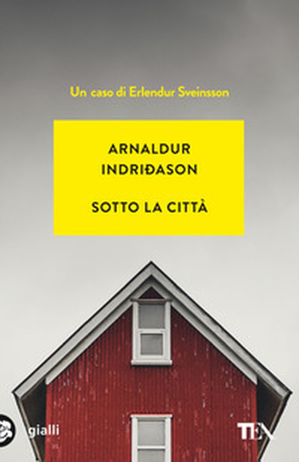 Sotto la città. I casi dell'ispettore Erlendur Sveinsson - Vol. 1 - Librerie.coop Sotto la città. I casi dell'ispettore Erlendur Sveinsson - Vol. 1 - Librerie.coop