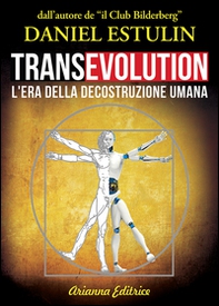 Transevolution. L'era della decostruzione umana - Librerie.coop