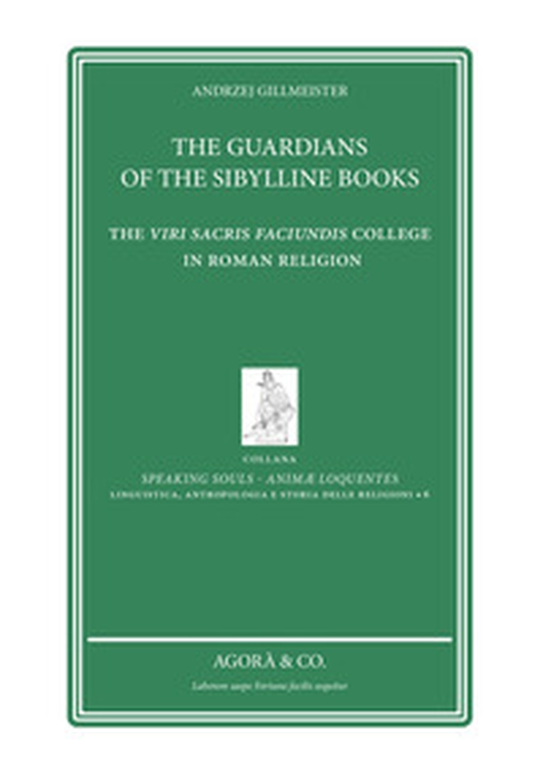 The Guardians of the sibylline books. The Viri sacris faciundis college in roman religion - Librerie.coop The Guardians of the sibylline books. The Viri sacris faciundis college in roman religion - Librerie.coop