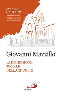 La dimensione sociale dell'annuncio. Secondo «Evangelii gaudium» - Librerie.coop