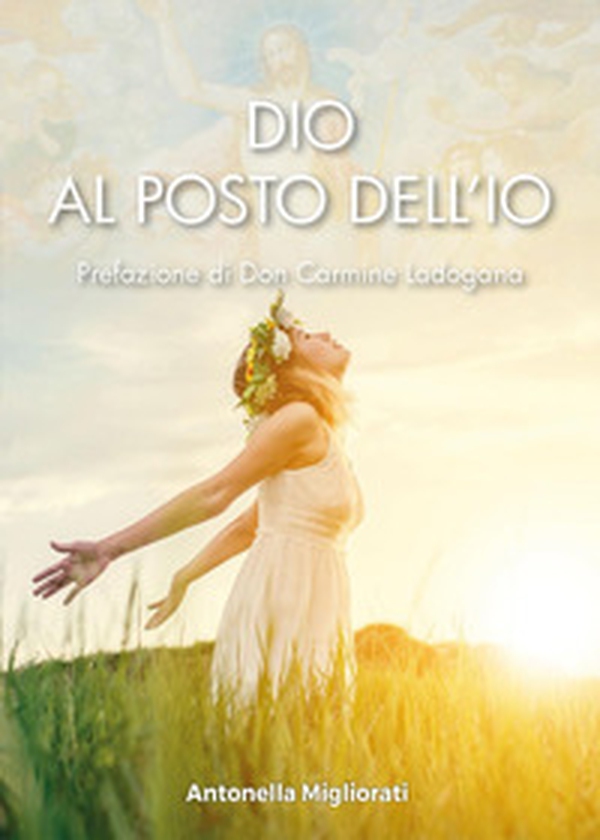 Dio al posto dell'io - Librerie.coop Dio al posto dell'io - Librerie.coop