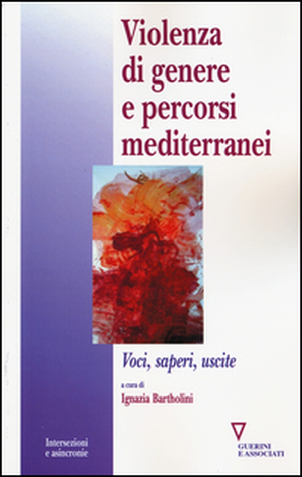 Violenza di genere e percorsi mediterranei. Voci, saperi, uscite - Librerie.coop Violenza di genere e percorsi mediterranei. Voci, saperi, uscite - Librerie.coop