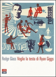 Voglio la testa di Ryan Giggs - Librerie.coop