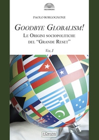 Goodbye globalism! Le origini sociopolitiche del «Grande Reset» - Librerie.coop