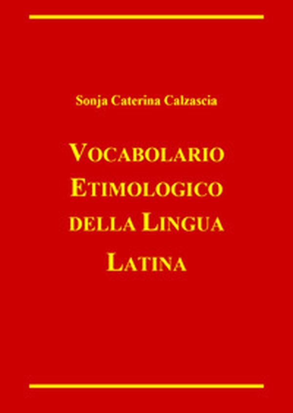 Vocabolario etimologico della lingua latina - Librerie.coop Vocabolario etimologico della lingua latina - Librerie.coop