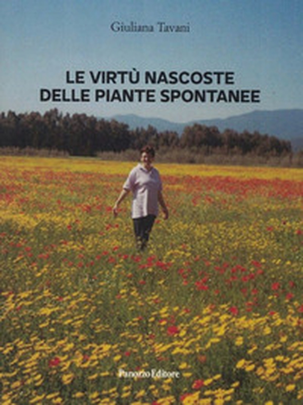 Le virtù nascoste delle piante spontanee - Librerie.coop Le virtù nascoste delle piante spontanee - Librerie.coop