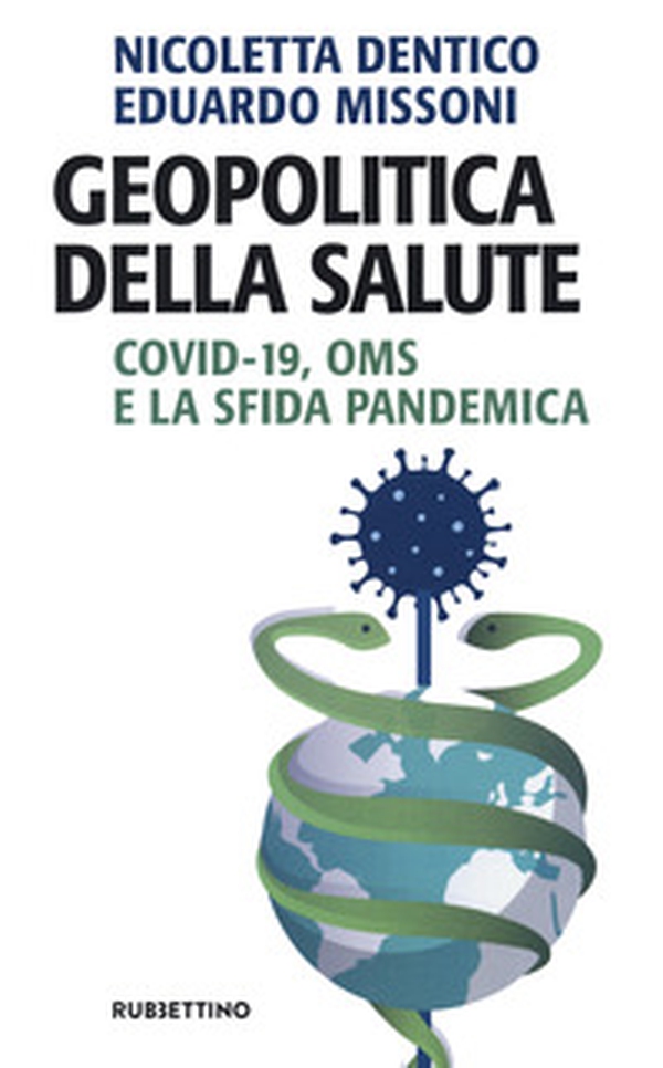Geopolitica della salute. Covid-19, OMS e la sfida pandemica - Librerie.coop Geopolitica della salute. Covid-19, OMS e la sfida pandemica - Librerie.coop