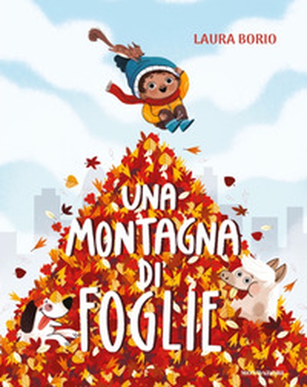 Una montagna di foglie - Librerie.coop Una montagna di foglie - Librerie.coop