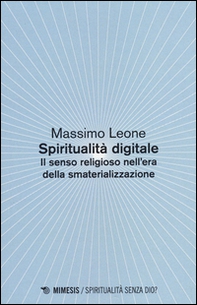 Spiritualità digitale. Il senso religioso nell'era della smaterializzazione - Librerie.coop