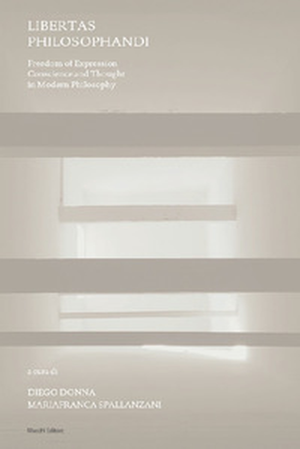 Libertas philosophandi. Freedom of Expression, Conscience and Thought in Modern Philosophy - Librerie.coop Libertas philosophandi. Freedom of Expression, Conscience and Thought in Modern Philosophy - Librerie.coop