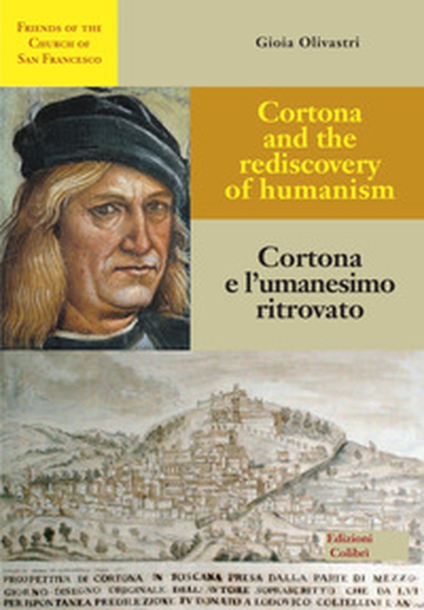 Cortona e l'umanesimo ritrovato-Cortona and the rediscovery of humanism - Librerie.coop Cortona e l'umanesimo ritrovato-Cortona and the rediscovery of humanism - Librerie.coop