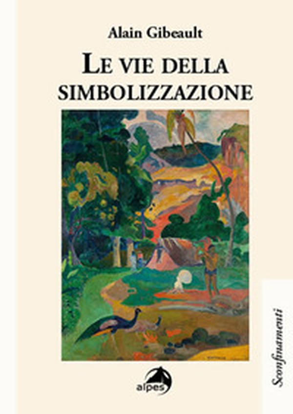 Le vie della simbolizzazione - Librerie.coop Le vie della simbolizzazione - Librerie.coop