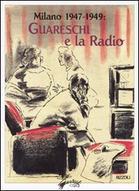 Milano 1947-1949: Guareschi e la radio - Librerie.coop