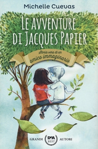 Le avventure di Jacques Papier. Storia vera di un amico immaginario - Librerie.coop