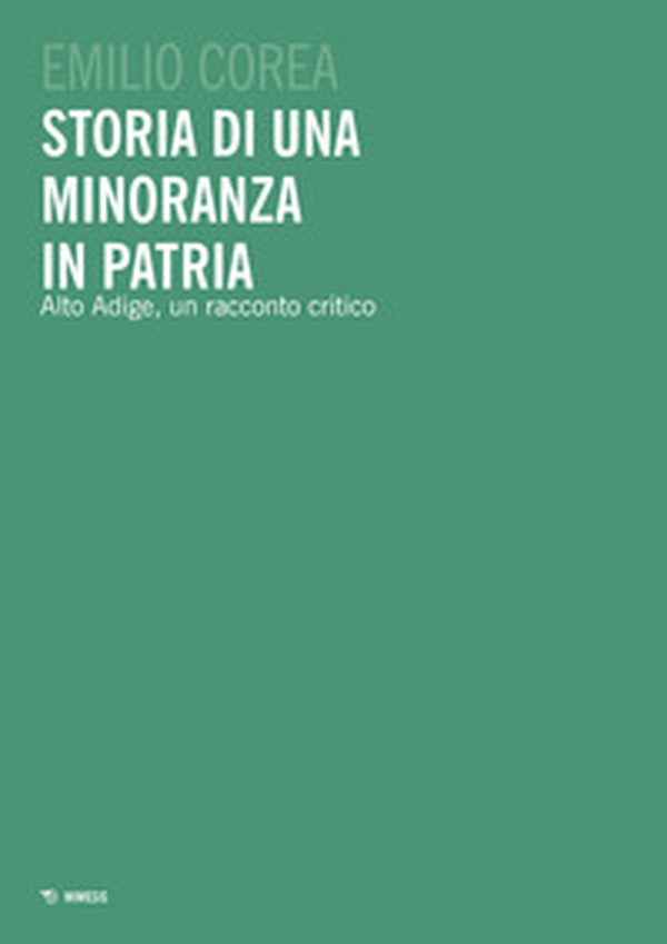 Storia di una minoranza in patria. Alto Adige, un racconto critico - Librerie.coop Storia di una minoranza in patria. Alto Adige, un racconto critico - Librerie.coop
