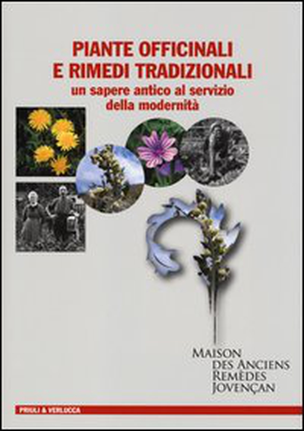 Piante officinali e rimedi tradizionali. Un sapere antico al servizio della modernità - Librerie.coop Piante officinali e rimedi tradizionali. Un sapere antico al servizio della modernità - Librerie.coop
