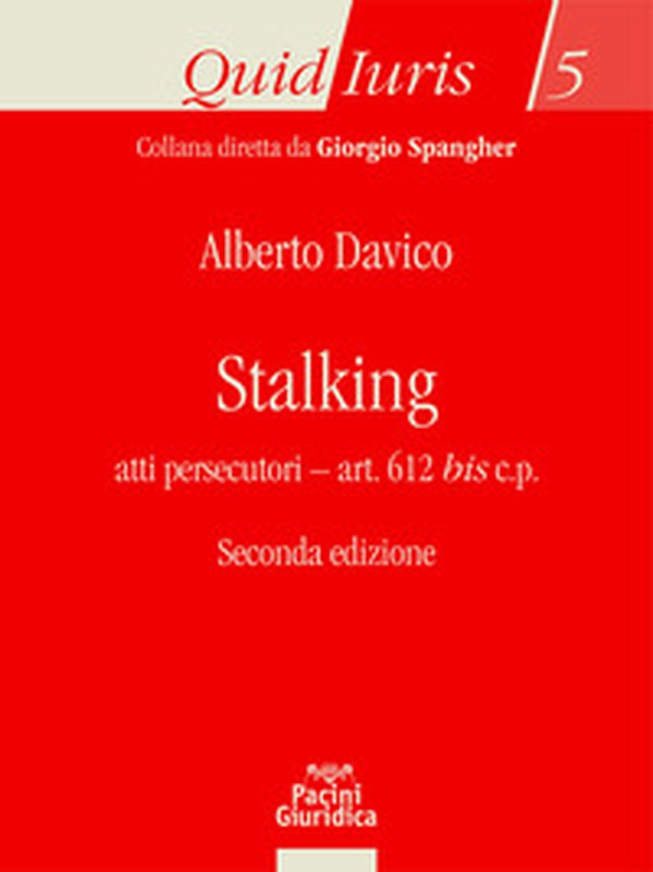 Stalking. Atti persecutori - art. 612 bis c.p. - Librerie.coop Stalking. Atti persecutori - art. 612 bis c.p. - Librerie.coop