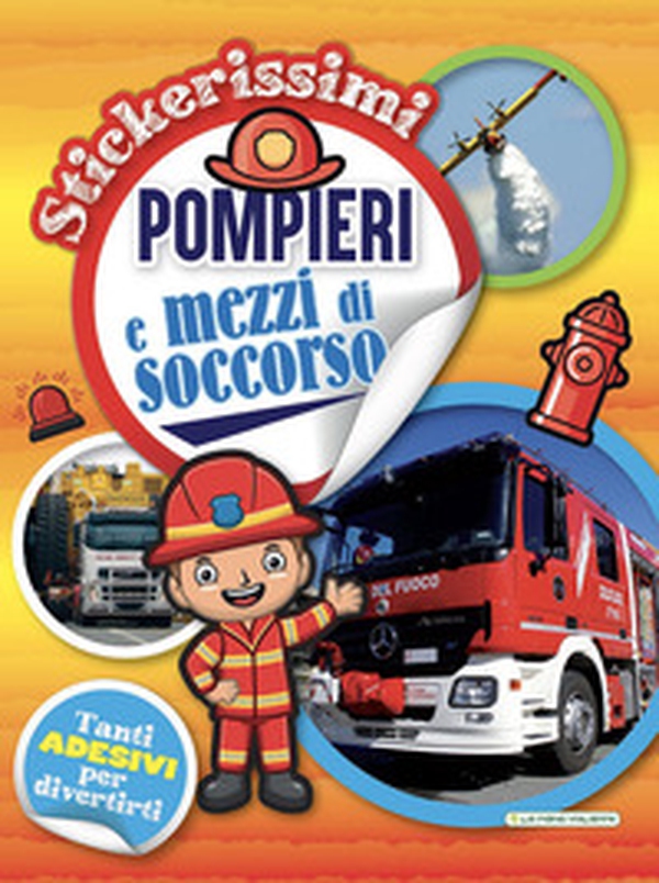 Pompieri e mezzi di soccorso. Stickerissimi - Librerie.coop Pompieri e mezzi di soccorso. Stickerissimi - Librerie.coop