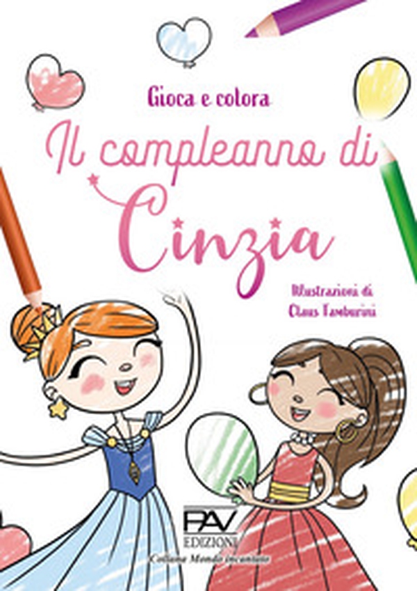 Il compleanno di Cinzia. Gioca e colora - Librerie.coop Il compleanno di Cinzia. Gioca e colora - Librerie.coop