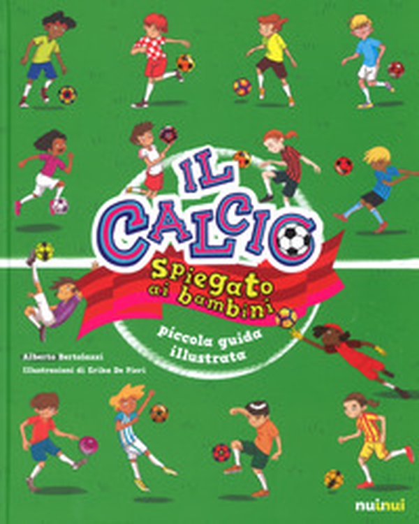Il calcio spiegato ai bambini. Piccola guida illustrata - Librerie.coop Il calcio spiegato ai bambini. Piccola guida illustrata - Librerie.coop