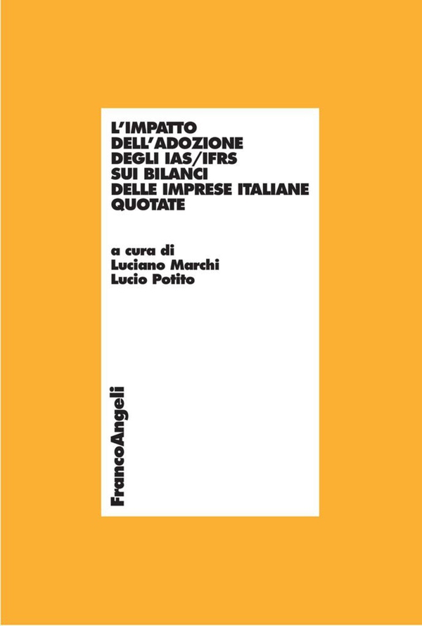 L’impatto dell’adozione degli IAS/IFRS sui bilanci delle imprese italiane quotate - Librerie.coop L’impatto dell’adozione degli IAS/IFRS sui bilanci delle imprese italiane quotate - Librerie.coop