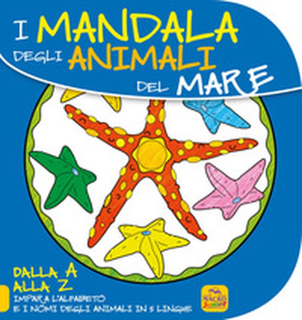 Mandala degli animali del mare. Dalla A alla Z impara l'alfabeto e i nomi degli animali in 5 lingue - Librerie.coop Mandala degli animali del mare. Dalla A alla Z impara l'alfabeto e i nomi degli animali in 5 lingue - Librerie.coop