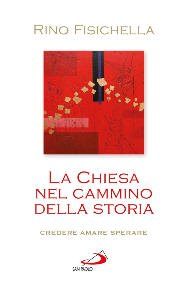 La Chiesa nel cammino della storia. Credere, amare, sperare - Librerie.coop La Chiesa nel cammino della storia. Credere, amare, sperare - Librerie.coop
