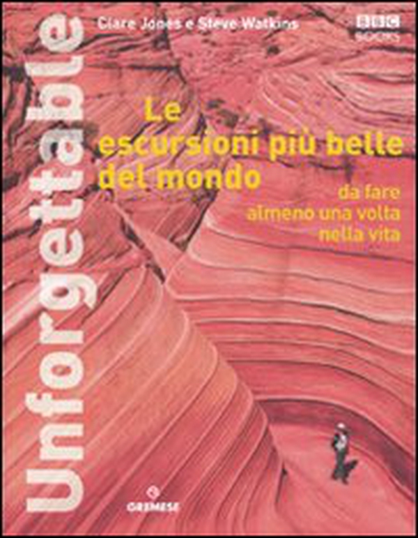 Le escursioni più belle del mondo da fare almeno una volta nella vita - Librerie.coop Le escursioni più belle del mondo da fare almeno una volta nella vita - Librerie.coop