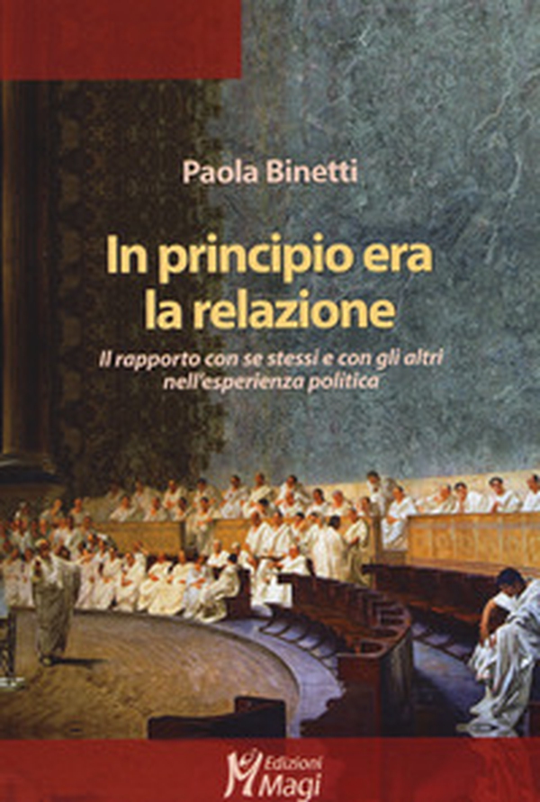 In principio era la relazione. Il rapporto con se stessi e con gli altri nell'esperienza politica - Librerie.coop In principio era la relazione. Il rapporto con se stessi e con gli altri nell'esperienza politica - Librerie.coop