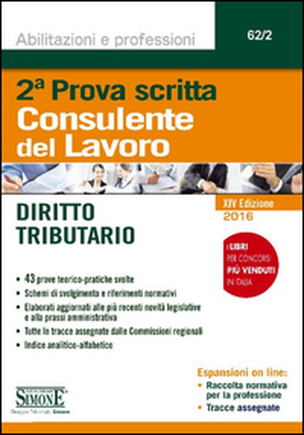 Consulente del lavoro. 2ª prova scritta. Diritto tributario - Librerie.coop Consulente del lavoro. 2ª prova scritta. Diritto tributario - Librerie.coop