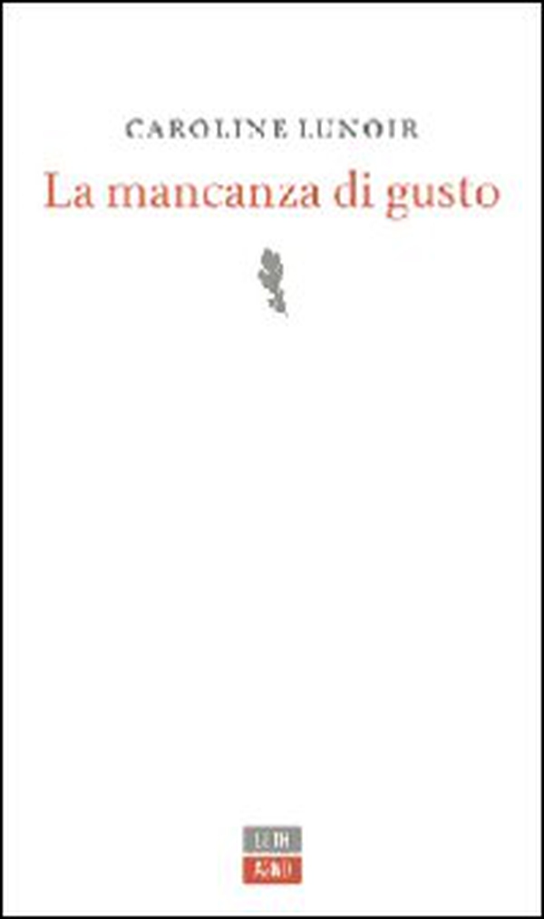 La mancanza di gusto - Librerie.coop La mancanza di gusto - Librerie.coop
