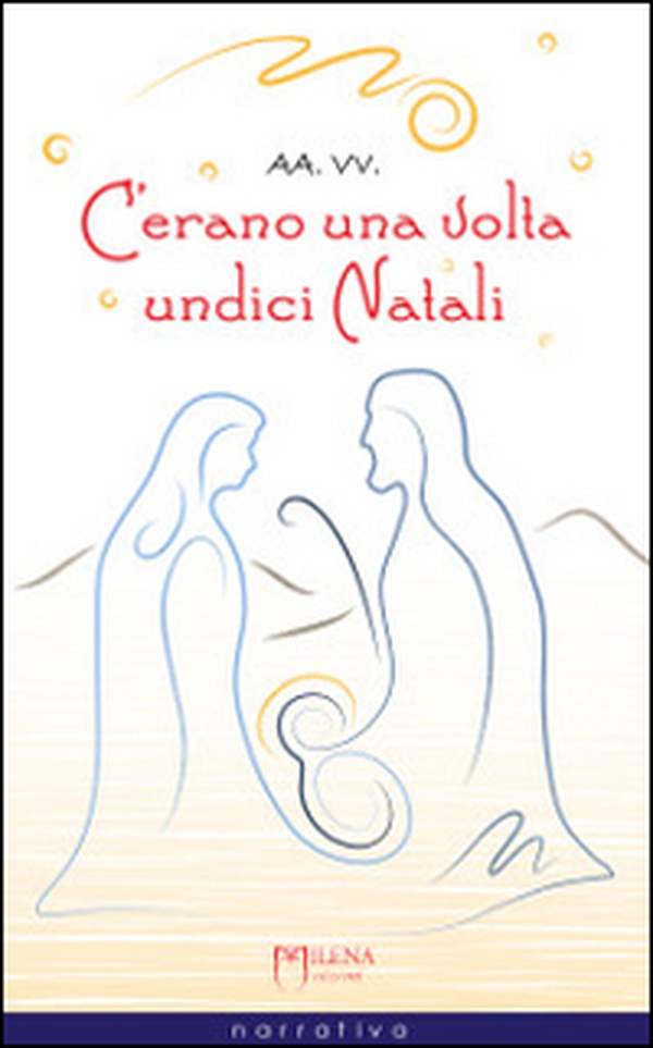 C'erano una volta undici Natali - Librerie.coop C'erano una volta undici Natali - Librerie.coop