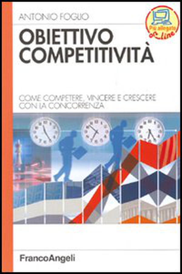 Obiettivo competitività. Come competere, vincere e crescere con la concorrenza - Librerie.coop Obiettivo competitività. Come competere, vincere e crescere con la concorrenza - Librerie.coop