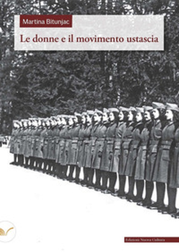 Le donne e il movimento ustascia - Librerie.coop Le donne e il movimento ustascia - Librerie.coop
