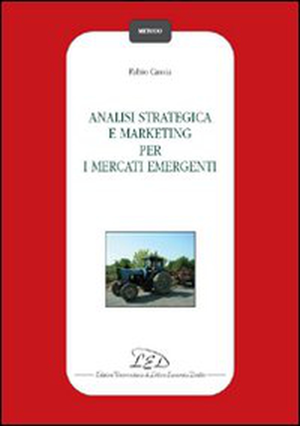 Analisi strategica e marketing per i mercati emergenti - Librerie.coop Analisi strategica e marketing per i mercati emergenti - Librerie.coop