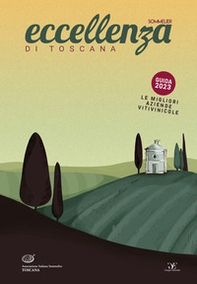 Eccellenza di Toscana Guida 2023. Le migliori aziende vitivinicole - Librerie.coop