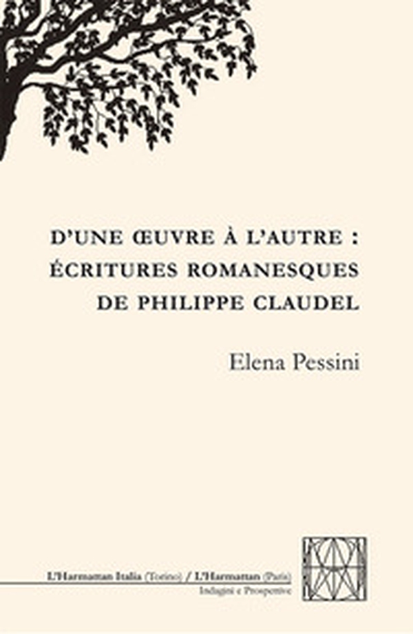 D'une oeuvre à l'autre: écritures romanesques de Philippe Claudel - Librerie.coop D'une oeuvre à l'autre: écritures romanesques de Philippe Claudel - Librerie.coop