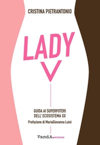 Lady V. Guida ai superpoteri dell'ecosistema XX - Librerie.coop