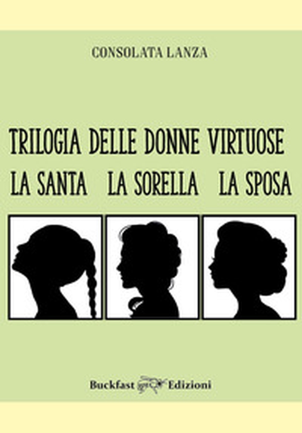 Trilogia delle donne virtuose. La santa-La sorella-La sposa - Librerie.coop Trilogia delle donne virtuose. La santa-La sorella-La sposa - Librerie.coop