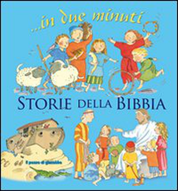 Storie della Bibbia... In due minuti - Librerie.coop Storie della Bibbia... In due minuti - Librerie.coop
