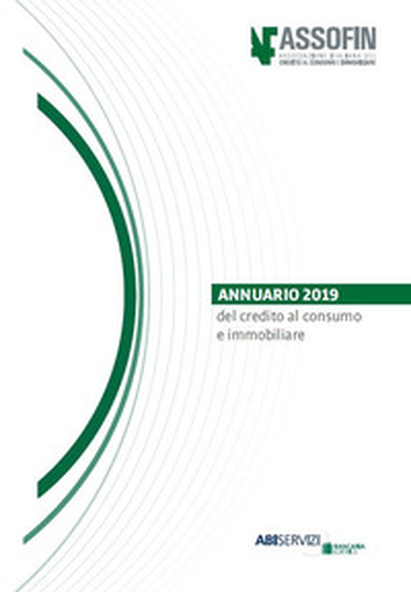 Annuario 2019 del credito al consumo e immobiliare - Librerie.coop Annuario 2019 del credito al consumo e immobiliare - Librerie.coop