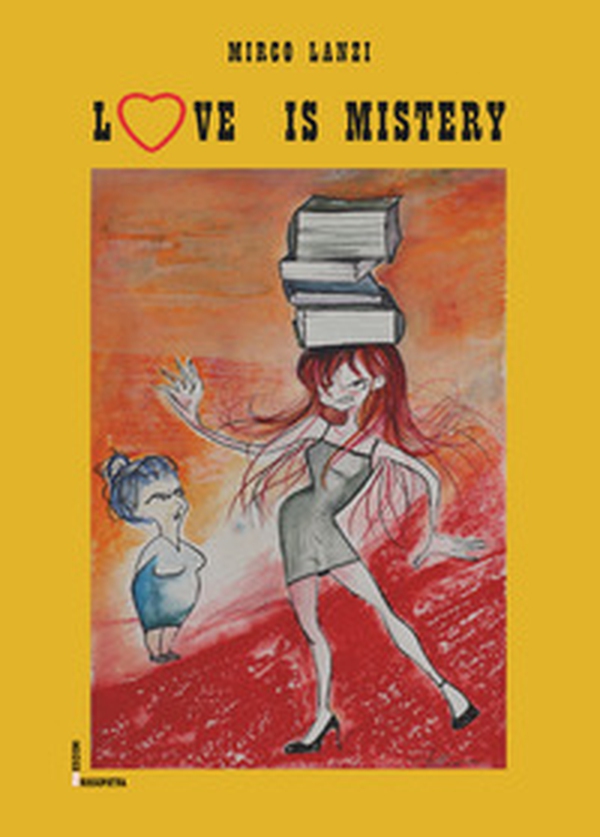 Love is mistery - Librerie.coop Love is mistery - Librerie.coop
