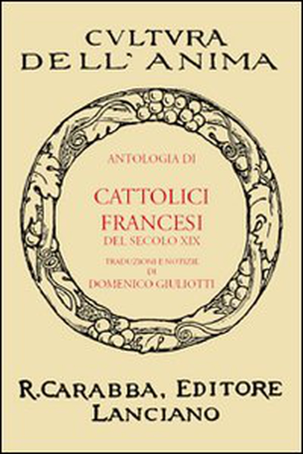 Antologia di cattolici francesi del secolo XIX - Librerie.coop Antologia di cattolici francesi del secolo XIX - Librerie.coop