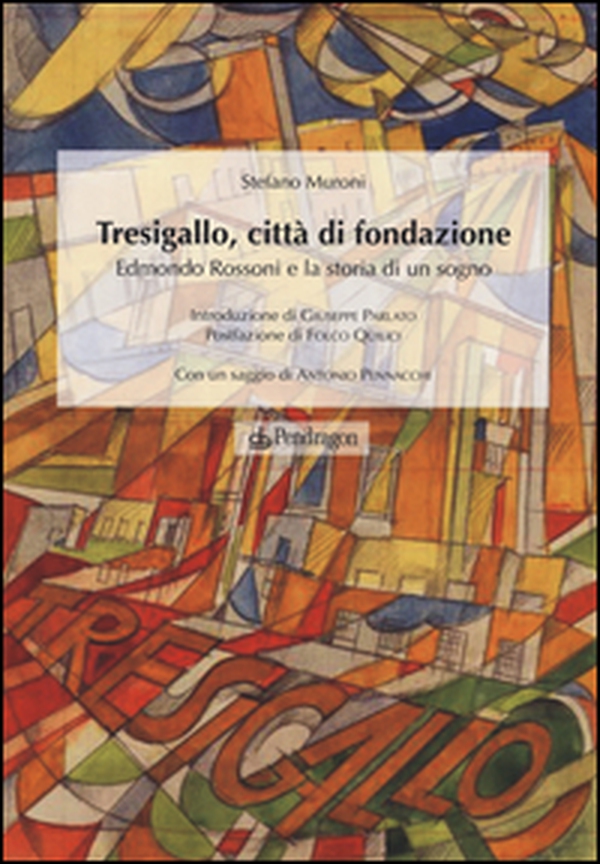 Tresigallo, città di fondazione. Edmondo Rossoni e la storia di un sogno - Librerie.coop Tresigallo, città di fondazione. Edmondo Rossoni e la storia di un sogno - Librerie.coop